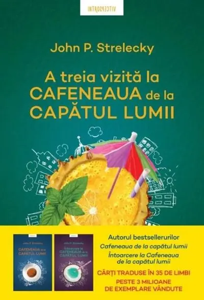 A treia vizită la Cafeneaua de la capătul lumii (Vol. 3) - Paperback brosat - John P. Strelecky