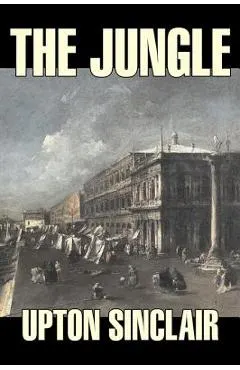 The Jungle by Upton Sinclair, Fiction, Classics