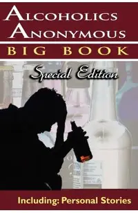 Alcoholics Anonymous - Big Book Special Edition - Including: Personal Stories