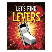 Let's Find Levers (Let's Find Simple Machines)