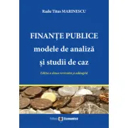 Finante publice. Modele de analiza si studii de caz