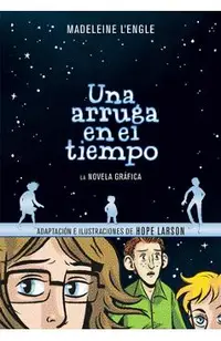 Una Arruga En El Tiempo (Novela Gr�fica /A Wrinkle in Time: The Graphic Novel