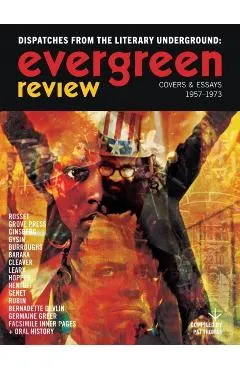 Evergreen Review: Dispatches from the Literary Underground: Covers & Essays 1957-1973