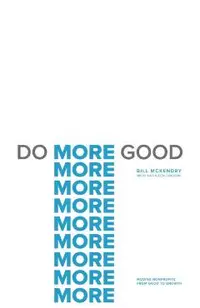 Do More Good: Moving Nonprofits from Good to Growth
