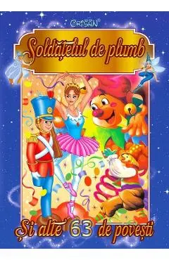 Soldatelul de plumb. Si alte 63 de povesti