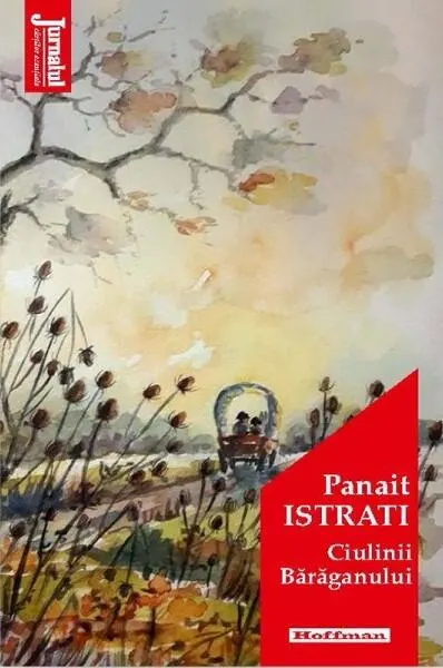 Ciulinii Bărăganului - Paperback brosat - Panait Istrati