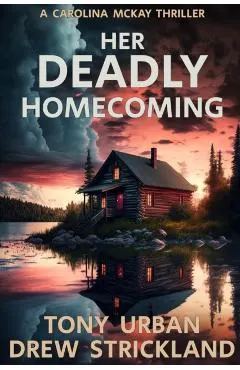 Her Deadly Homecoming: A gripping psychological crime thriller with a twist