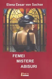 Femei, mistere, abisuri - Paperback brosat - Elena Cesar von Sachse