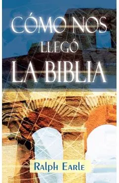 COMO NOS LLEGO LA BIBLIA (Spanish: How We Got Our Bible)
