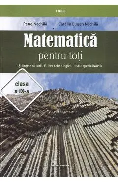 Matematica pentru toti - Clasa 9 - Stiintele naturii, filiera tehnologica