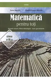 Matematica pentru toti - Clasa 9 - Stiintele naturii, filiera tehnologica