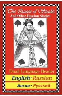 The Queen of Spades and Other Russian Stories: Dual Language Reader (English/Russian)