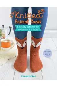 Knitted Animal Socks: 6 Novelty Patterns for Cute Creature Socks