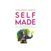 Self-Made. Cum ne cream identitatea, de la Leonardo da Vinci la familia Kardashian