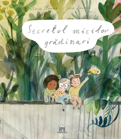 Secretul micilor grădinari - Hardcover - Lina Laurent, Maija Hurme