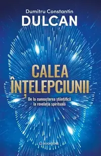Calea înțelepciunii - Hardcover - Dumitru-Constantin Dulcan