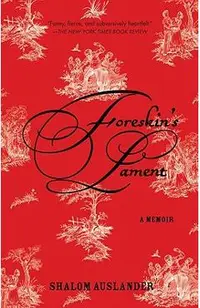 Foreskin's Lament: A Memoir