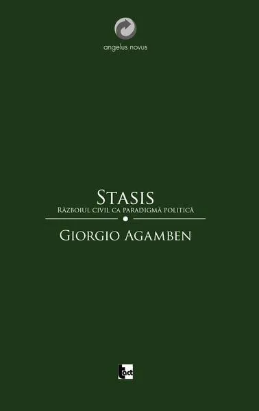 Stasis. Războiul civil ca paradigmă politică (Homo sacer II, 2) - Paperback brosat - Giorgio Agamben