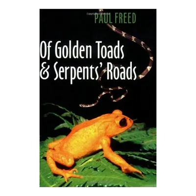 Of Golden Toads and Serpents' Roads