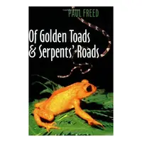 Of Golden Toads and Serpents' Roads