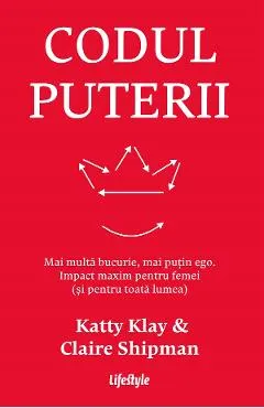 Codul puterii. Mai multa bucurie, mai putin ego