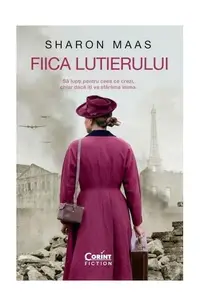 Fiica lutierului. Să lupți pentru ceea ce crezi, chiar dacă îți va sfărâma inima - Paperback - Sharon Maas