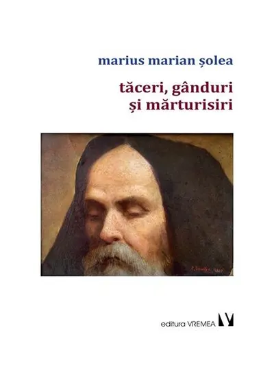 Tăceri, gânduri și mărturisiri - Paperback brosat - Marius Marian Șolea