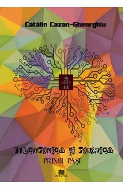 Electronica si robotica. Primii pasi