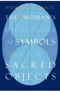 The Woman's Dictionary of Symbols and Sacred Objects