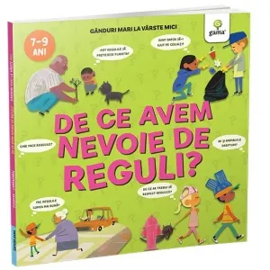De ce avem nevoie de reguli? Ganduri mari la varste mici (7-9 ani)