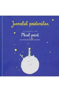Jurnalul prietenilor cu ilustratii din Micul Print