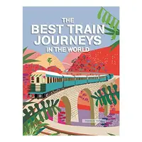 The Best Train Journeys in the World
