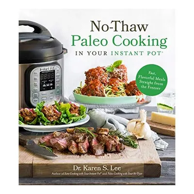 No-Thaw Paleo Cooking in Your Instant Pot®