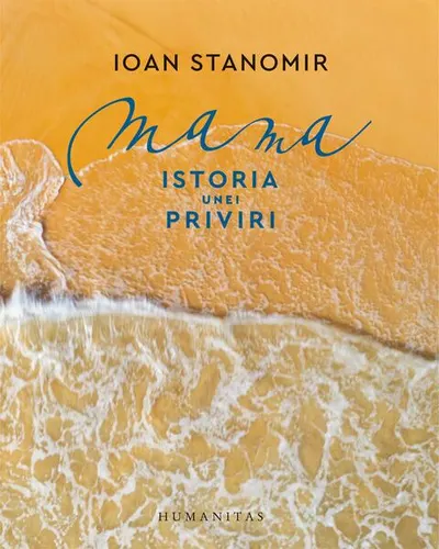 Mama. Istoria unei priviri - Paperback brosat - Ioan Stanomir