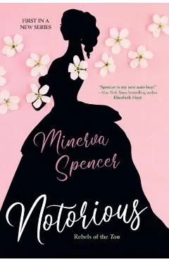 Notorious: A Thrilling Historical Regency Romance Saga