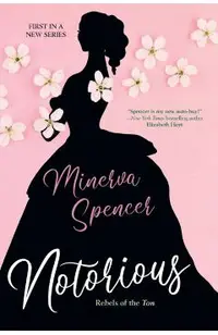 Notorious: A Thrilling Historical Regency Romance Saga