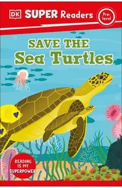 DK Super Readers Pre-Level Save the Sea Turtles