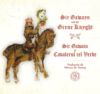 Sir Gawain și Cavalerul cel Verde / Sir Gawayn and the Grene Knyght