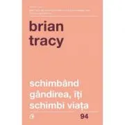 Schimband gandirea, iti schimbi viata