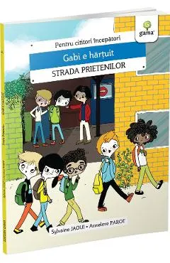 Gabi e hartuit. Strada prietenilor