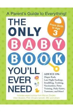The Only Baby Book You'll Ever Need: A Parent's Guide to Everything!