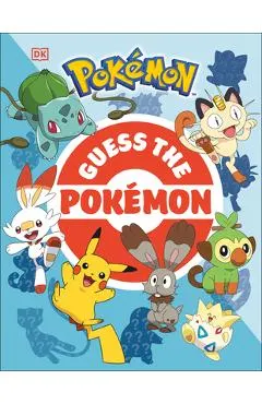 Guess the Pok�mon: Find Out How Well You Know More Than 100 Pok�mon!