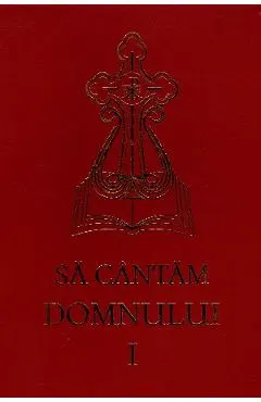 Sa cantam Domnului Vol.1 Ed.16