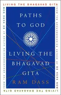 Paths to God: Living the Bhagavad Gita
