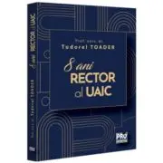 8 ani Rector al UAIC