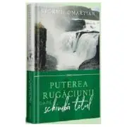 Puterea rugaciunii care schimba totul