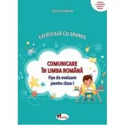 Exerseaza cu Aramis. Comunicare in limba romana. Fise de evaluare, clasa 1