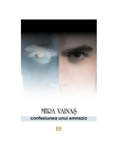 Confesiunea unui amnezic - Paperback - Mira Vainaș