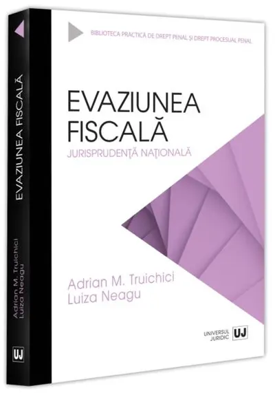 Evaziunea fiscală. Jurisprudență națională - Paperback brosat - Daniela Dediu
