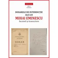 Dosarele de interdicție ale lui Mihai Eminescu. Facsimil și transcriere - Paperback - Miruna Lepuș
